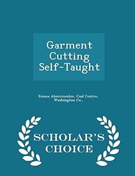 Paperback Garment Cutting Self-Taught - Scholar's Choice Edition Book