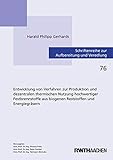 Entwicklung von Verfahren zur Produktion und dezentralen thermischen Nutzung hochwertiger Festbrennstoffe aus biogenen Reststoffen und Energiegräsern (Schriftenreihe zur Aufbereitung und Veredlung)