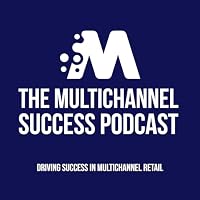 The Multichannel Success Podcast - from Prospero & The Multichannel Expert