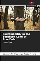 Sustainability in the Southern Cone of Rondônia: Planted Forest 6206776972 Book Cover