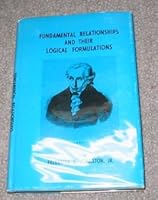 Fundamental relationships and their logical formulations 0802221343 Book Cover