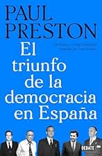 El triunfo de la democracia en España: De Franco a Felipe González pasando por Juan Carlos