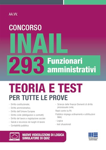 Concorso INAIL 293 Funzionari amministrativi. Teoria e test per tutte le prove. Con videolezioni di logica e simulatore di quiz online