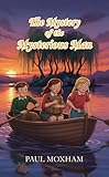 The Mystery of the Mysterious Man (The Mystery Series Short Story Book 3)
