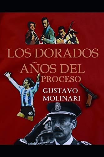 Los dorados años del proceso (Spanish Edition)