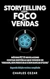 STORYTELLING COM FOCO EM VENDAS: MÉTODO PCIS REVELA COMO CONTAR HISTÓRIAS QUE VENDEM DE VERDADE, SEM FRESCURAS E SEM BANCAR O 