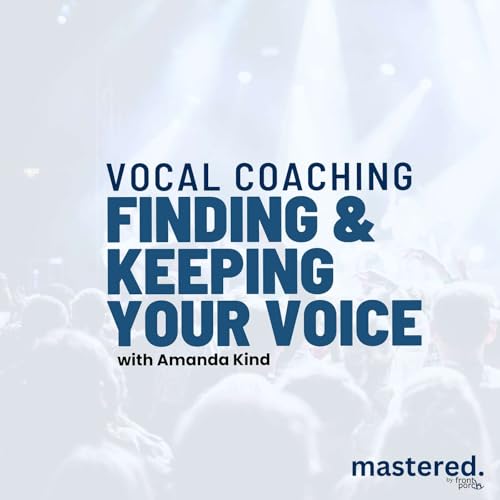 Finding & Keeping Your Voice with Vocal Coach Amanda Kind cover art