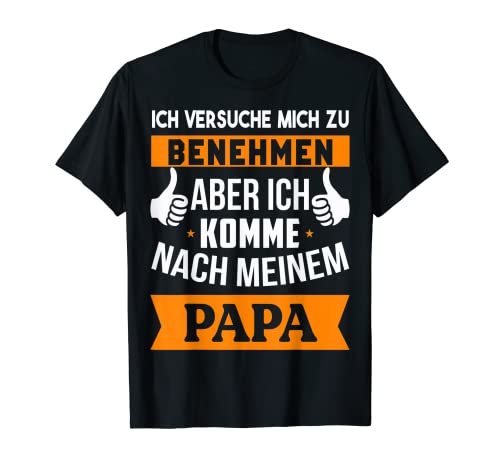 Intento comportarme pero vengo a mi papá Camiseta