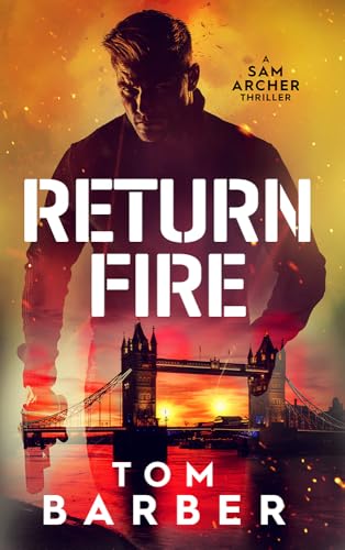 Return Fire (Sam Archer Book 6)