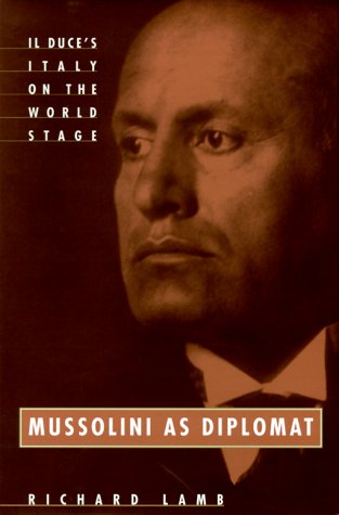Buy Mussolini As Diplomat: Il Duce's Italy on the World Stage — BookShops.in