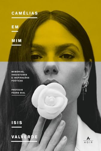 Camélias em mim: memórias, inquietudes e inspirações poéticas  