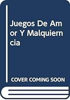Juegos De Amor Y Malquierncia (Spanish Edition) 9682709407 Book Cover