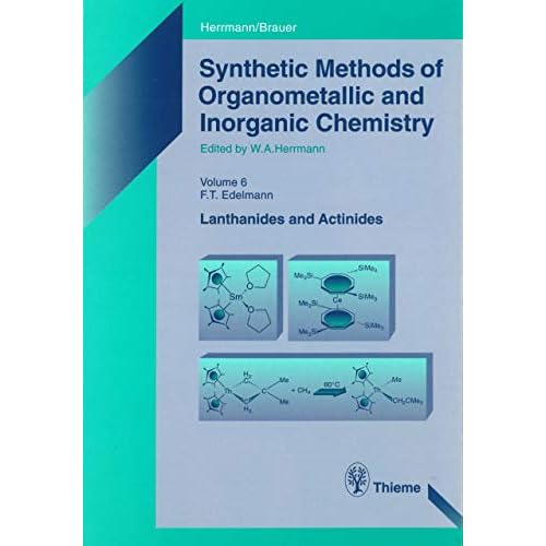 Synthetic Methods of Organometallic and Inorganic Chemistry, Volume 6, 1997: Volume 6: Lanthanides and Actinides (Synthetic methods of organometallic & inorganic chemistry) (English Edition)