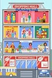 Shopping Mall Coloring Book: Kids Coloring Book (Theme Based Coloring Book For Kids)
