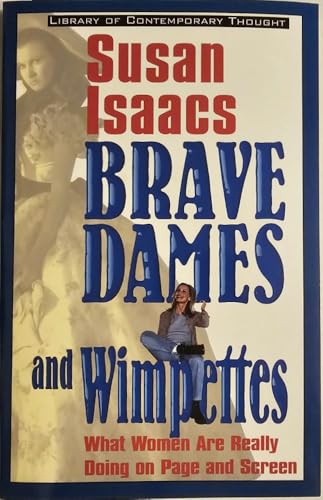 Brave Dames and Wimpettes: What Women Are Really Doing on Page and Screen (Library of Contemporary Thought)