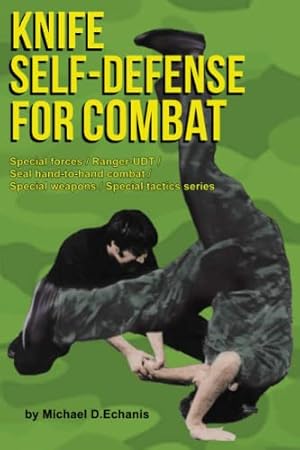 Knife Self-Defense For Combat: Special forces / Ranger-UDT /Seal hand-to-hand combat /Special weapons / Special tactics series