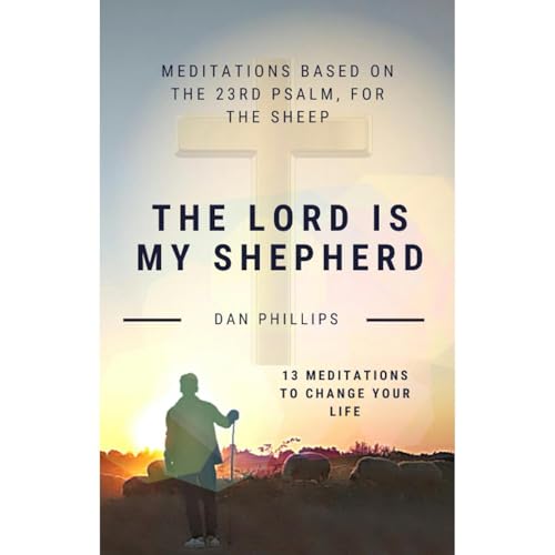 The Lord Is My Shepherd by Dan Phillips episode artwork