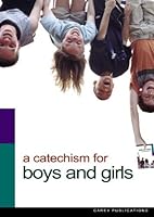 Catechism for Boys and Girls 0952791323 Book Cover
