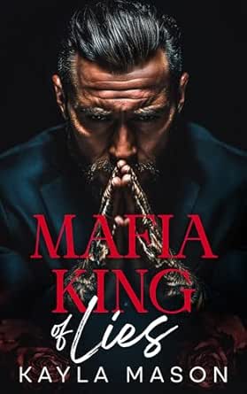 Mafia King of Lies: An Arranged Marriage Dark Mafia Romance (Kings of