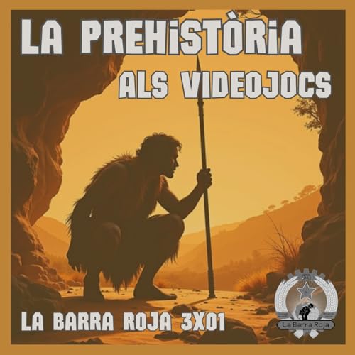 3x01 - LA PREHIST&Ograve;RIA ALS VIDEOJOCS (ESPECIAL): Ancient Cities, Far Cry Primal, Ancestors, Dawn of Man