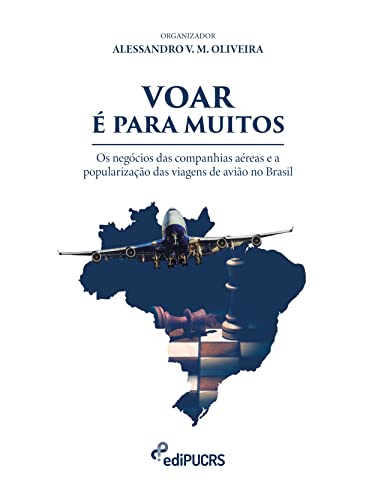 Voar é Para Muitos: os Negócios das Companhias Aéreas e a Popularização das Viagens de Avião no Brasil