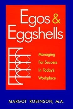 Hardcover Egos and Eggshells: Managing for Success in Today's Workplace Book