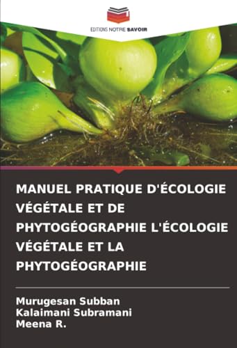 MANUEL PRATIQUE D'ÉCOLOGIE VÉGÉTALE ET DE PHYTOGÉOGRAPHIE L'ÉCOLOGIE VÉGÉTALE ET LA PHYTOGÉOGRAPHIE