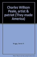 Charles Willson Peale, artist & patriot B0007I63XS Book Cover