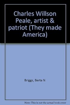 Hardcover Charles Willson Peale, artist & patriot (They made America) Book