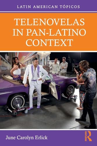 Telenovelas in Pan-Latino Context (Latin American Tópicos)
