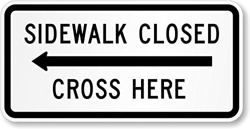 SmartSign "Sidewalk Closed, Cross Here" Sign with Left Arrow, MUTCD Compliant | 12" x 24" 3M High Intensity Grade Reflective Aluminum
