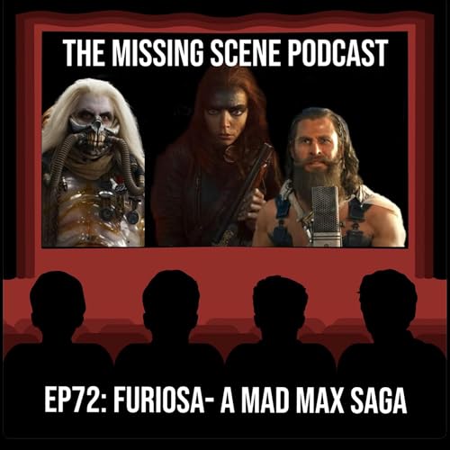 EP72: Furiosa- A Mad Max Saga