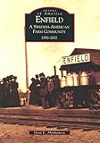 Enfield: A Swedish-American Farm Community, 1850-2002 (MN) (Images of America)