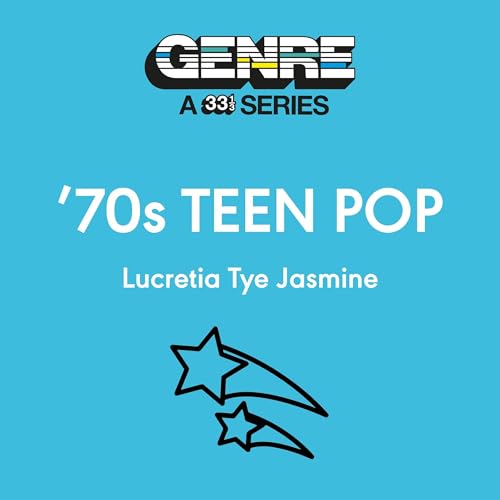 Lucretia Tye Jasmine - '70s Teen Pop episode artwork