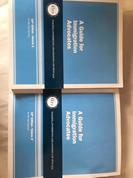 Paperback A Guide for Immigration Advocates 19th Edition (2 Volume Set) Book
