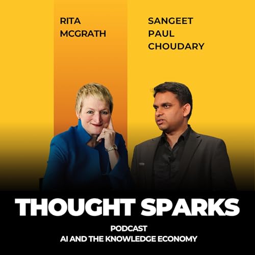AI and the Knowledge Economy with Rita McGrath and Sangeet Paul Choudary