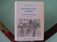 Bavarian into English. A Lexical and Cultural Guide: Bavarian into English Volume Three. A Lexical and Cultural Guide.: BD 3 3980176991 Book Cover