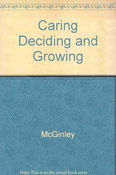 Hardcover Caring Deciding and Growing Book