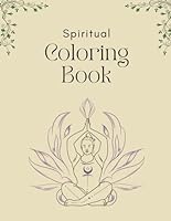 Spiritual Coloring Book: A Tranquil Coloring Escape for Busy Minds B0CVG67P9Q Book Cover
