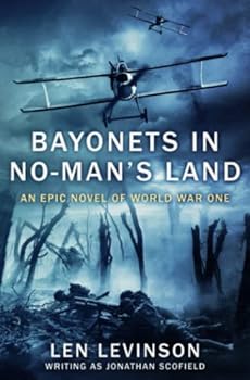 Bayonets in No-Man's Land: An Epic Novel of World War One