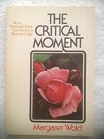 The critical moment: How personal crisis can enrich a woman's life 0806616156 Book Cover