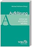 Aufklärung: Epoche - Autoren - Werke