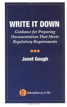 Hardcover Write It Down: Guidance for Preparing Documentation that Meets Regulatory Requirements Book