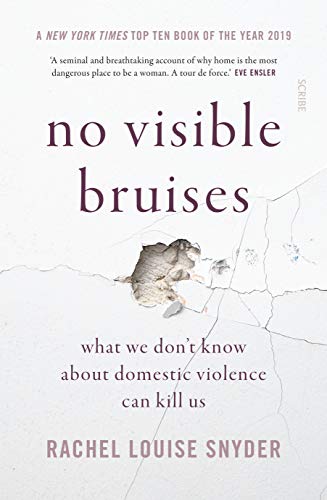 No Visible Bruises: what we don’t know about domestic violence