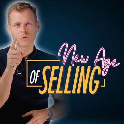 New Age of Selling - Der Podcast f&uuml;r Erfolg im Vertrieb und souver&auml;ne Kommunikation Titelbild