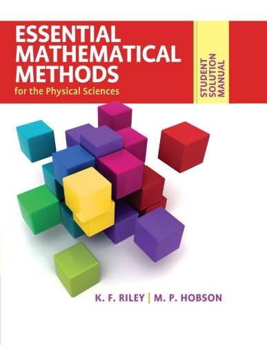 mathematical software - Student Solution Manual for Essential Mathematical Methods for the Physical Sciences