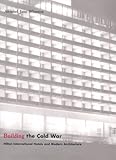 Building the Cold War: Hilton International Hotels and Modern Architecture