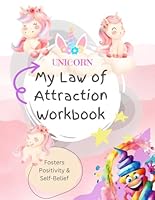 Unicorn Dreams:: A Magical Law of Attraction Workbook for Kids with Fun Activities and Positive Affirmations! B0CXMGC9BY Book Cover