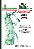 FROM ITALIAN AMERICA WITH LOVE: Encyclopedia of Italian Cookery from Famous U.S.-Italian Restaurants -and More!
