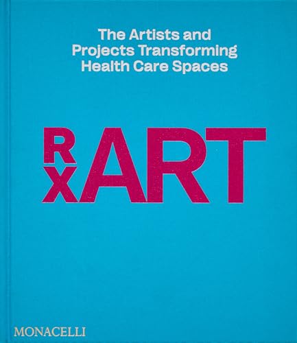 RxART: The Artists and Projects Transforming Health Care Spaces